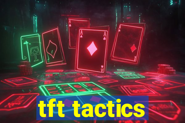 tft tactics